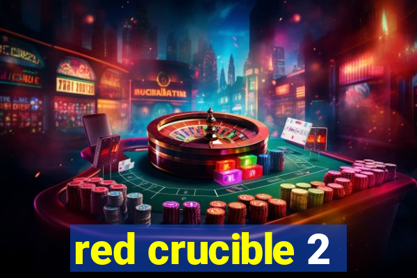 red crucible 2